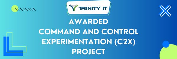 Trinity IT Awarded Command and Control Experimentation (C2X) Project/PMW 150